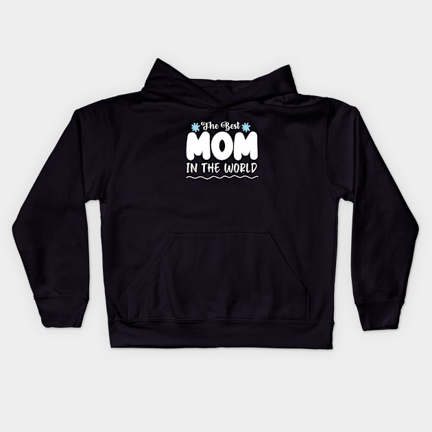 The Best Mom in the world Kids Hoodie by Demonstore